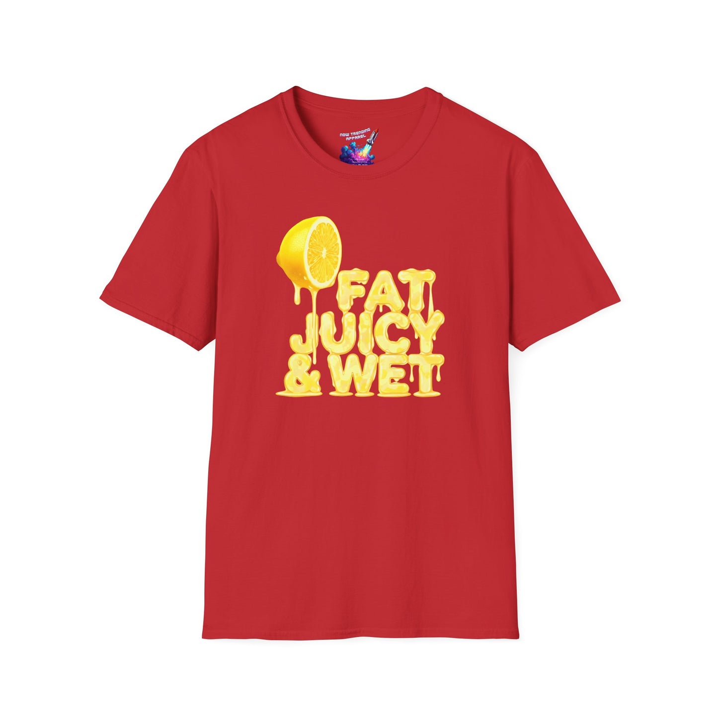 'Fat, Juicy & Wet' Unisex Graphic T-Shirt