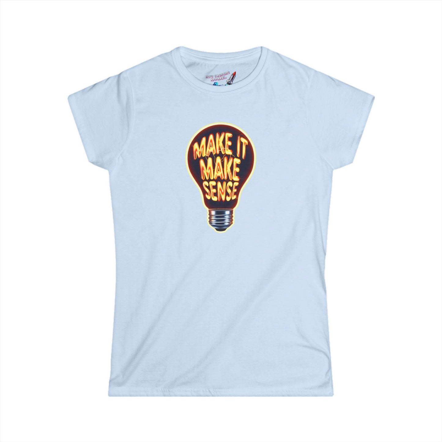 'Make It Make Sense' Women's Graphic T-Shirt