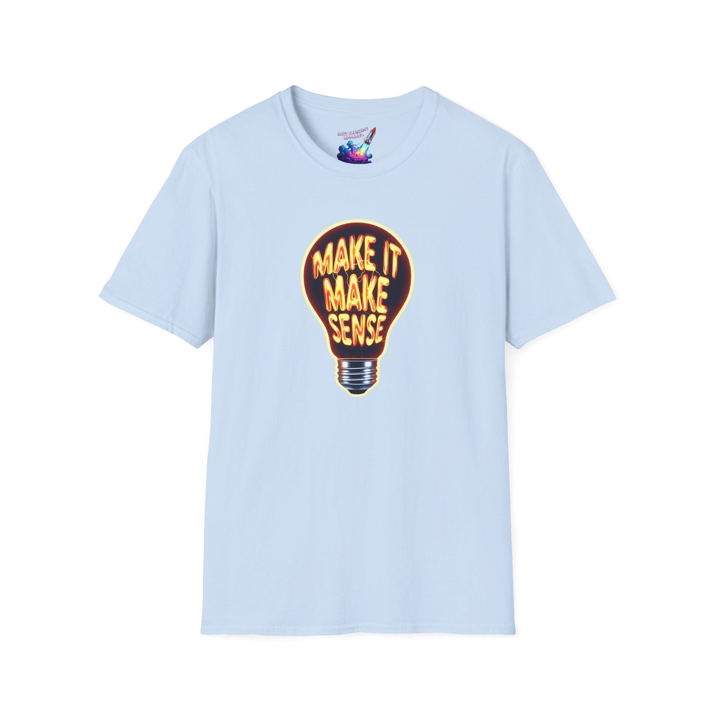 'Make It Make Sense' Unisex Graphic T-Shirt