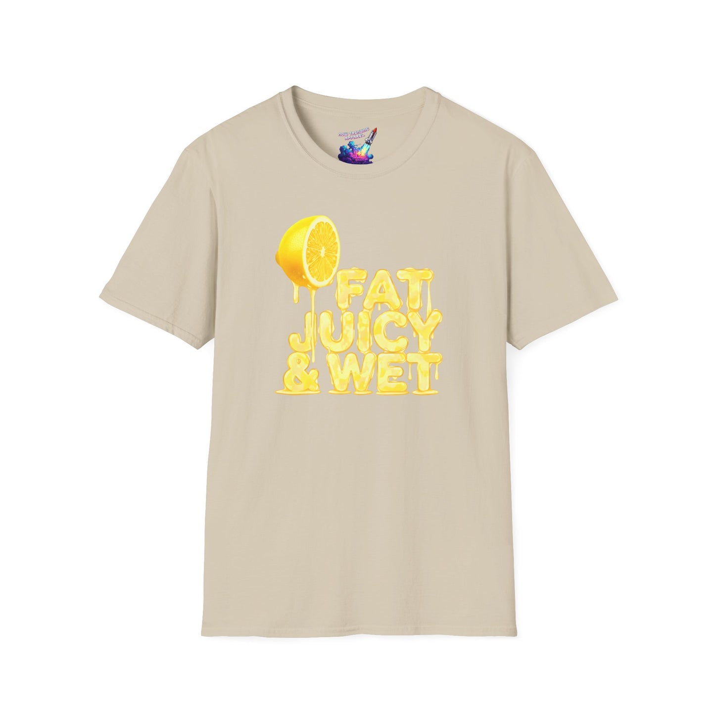 'Fat, Juicy & Wet' Unisex Graphic T-Shirt