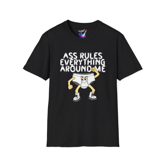 'Ass Rules Everything' Unisex Graphic T-Shirt