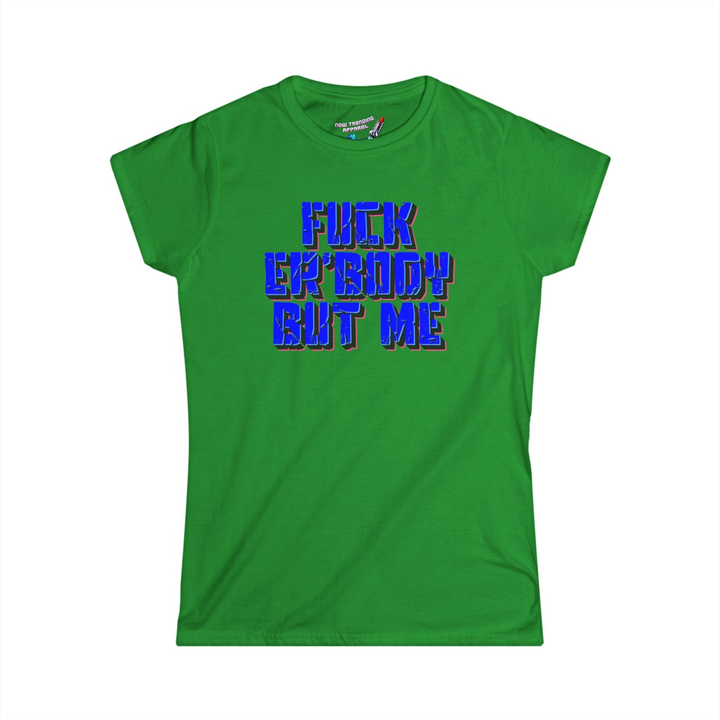 'Fuck Er'body' Women's Graphic T-Shirt