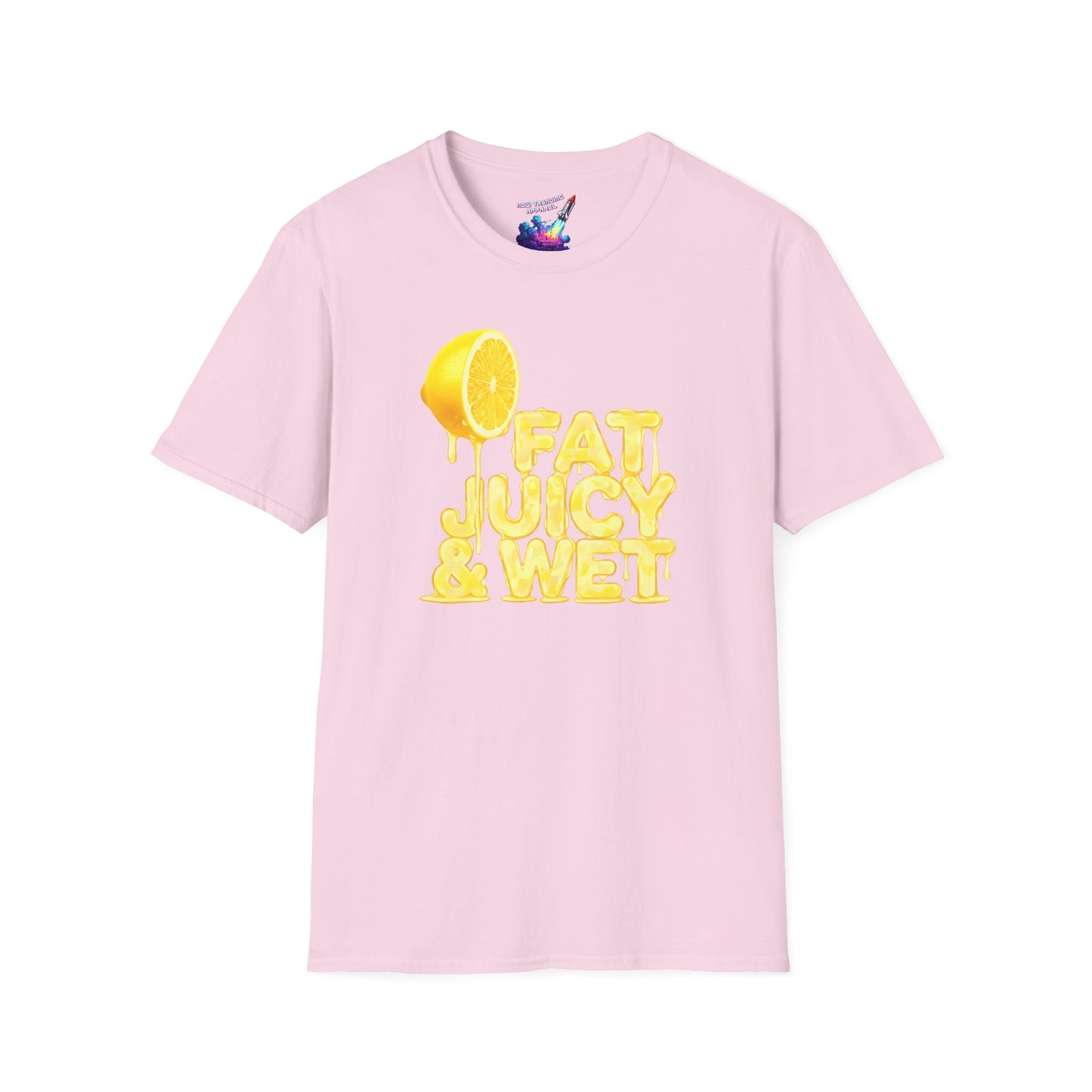 'Fat, Juicy & Wet' Unisex Graphic T-Shirt