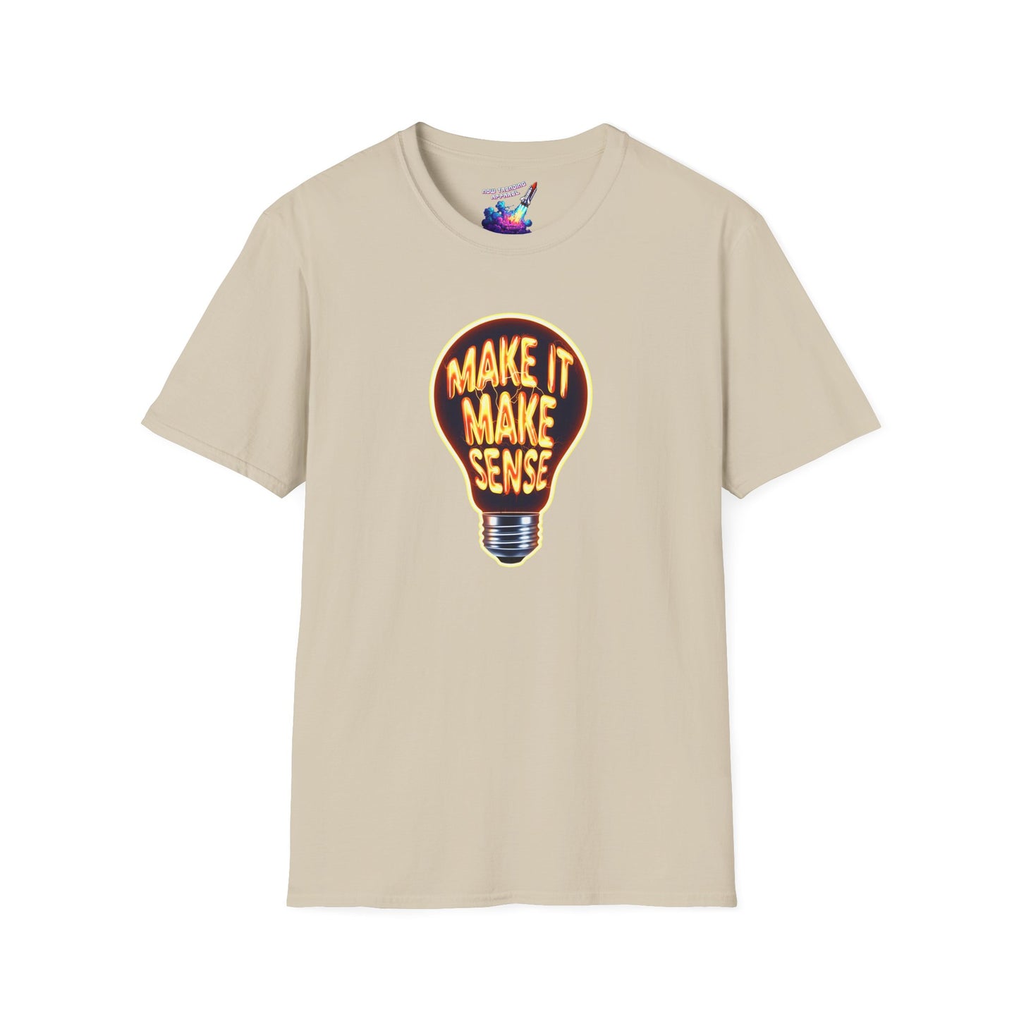 'Make It Make Sense' Unisex Graphic T-Shirt