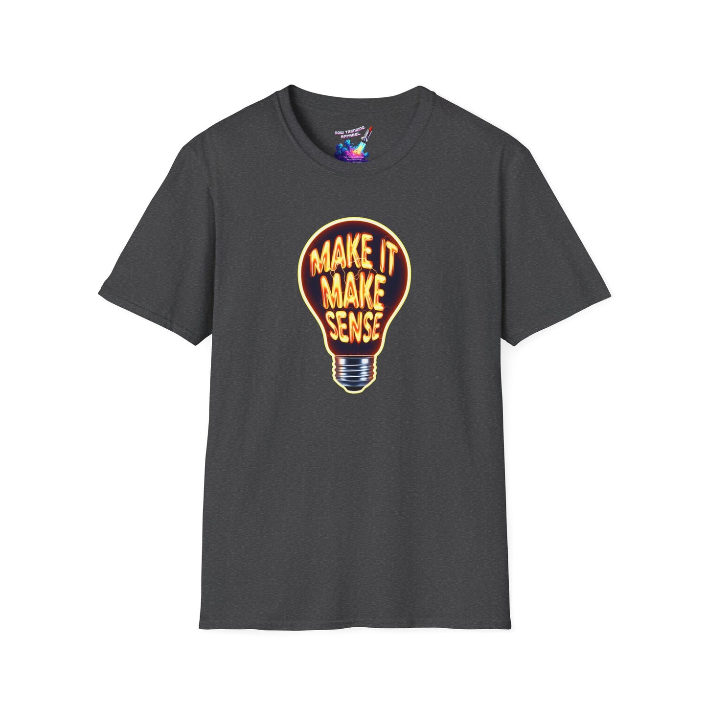'Make It Make Sense' Unisex Graphic T-Shirt