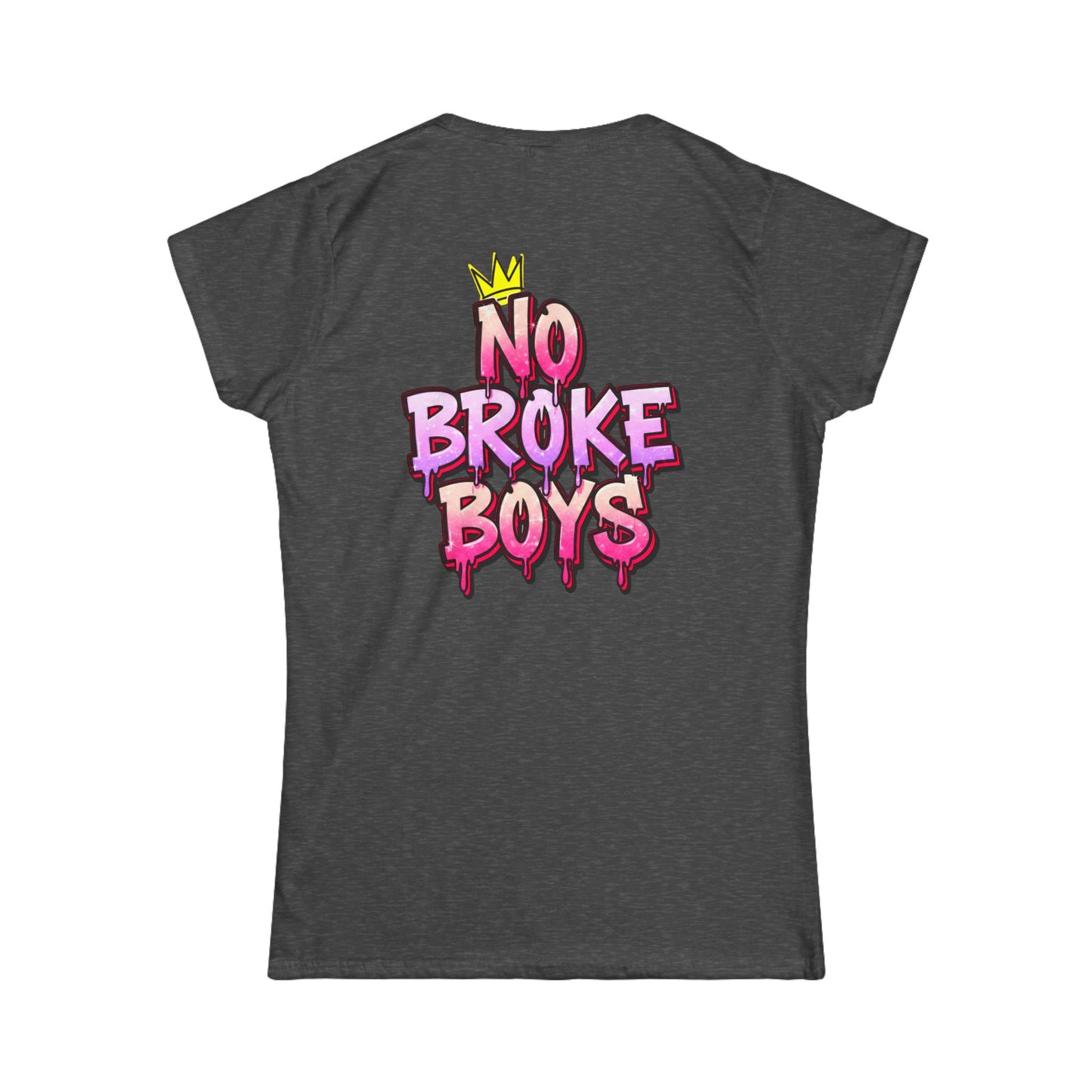 ‘No Broke Boys’ Women's Double-Sided Graphic T-Shirt