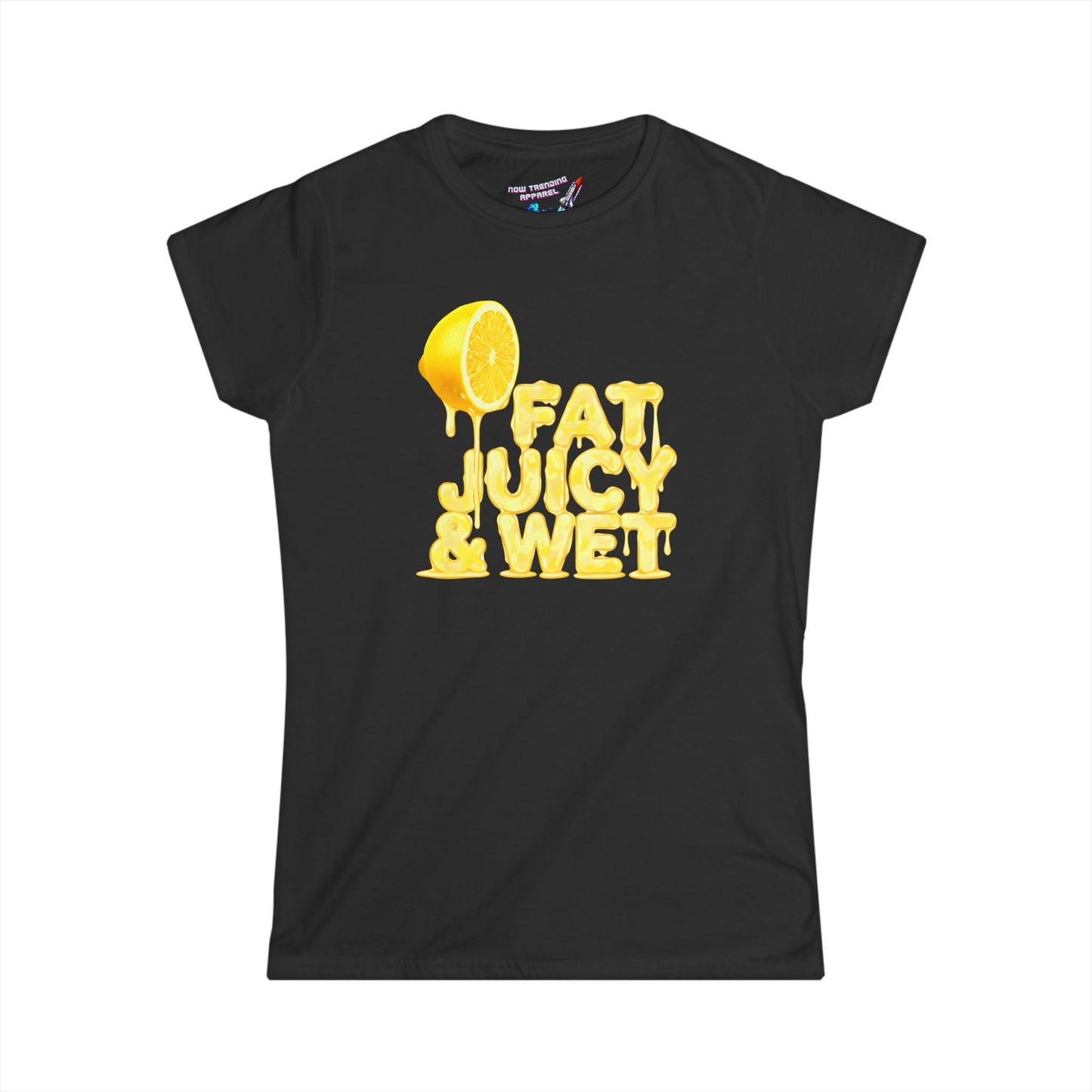 'Fat, Juicy & Wet' Women's Graphic T-Shirt