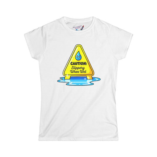 ‘Slippery When Wet’ Women's Graphic T-Shirt