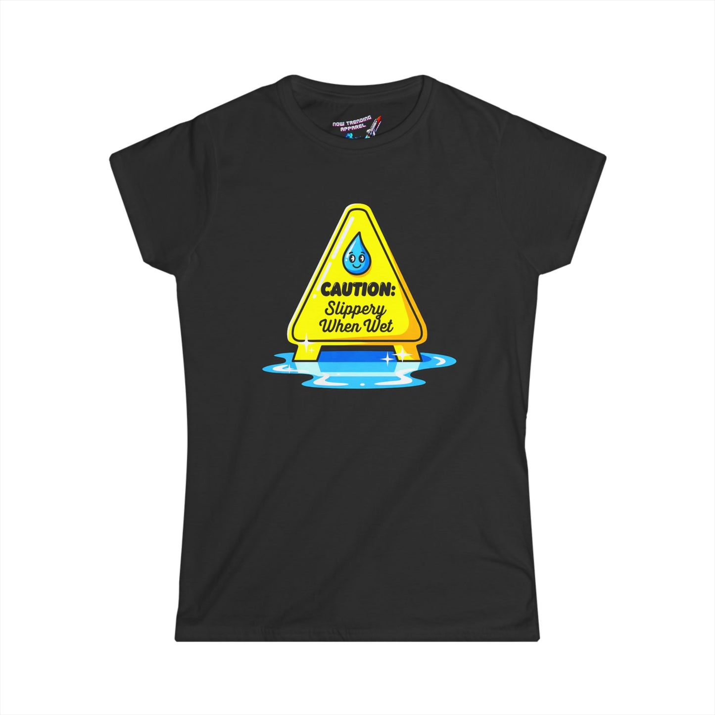 ‘Slippery When Wet’ Women's Graphic T-Shirt