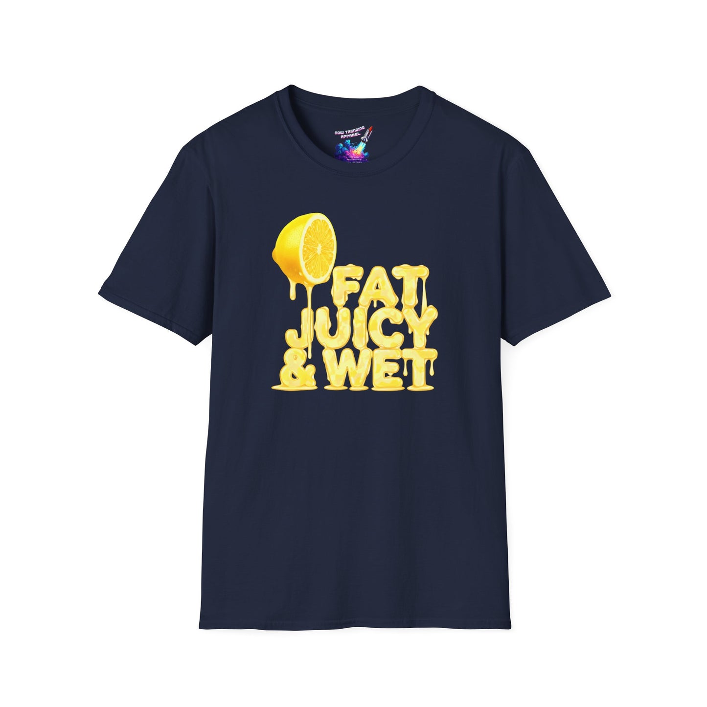 'Fat, Juicy & Wet' Unisex Graphic T-Shirt