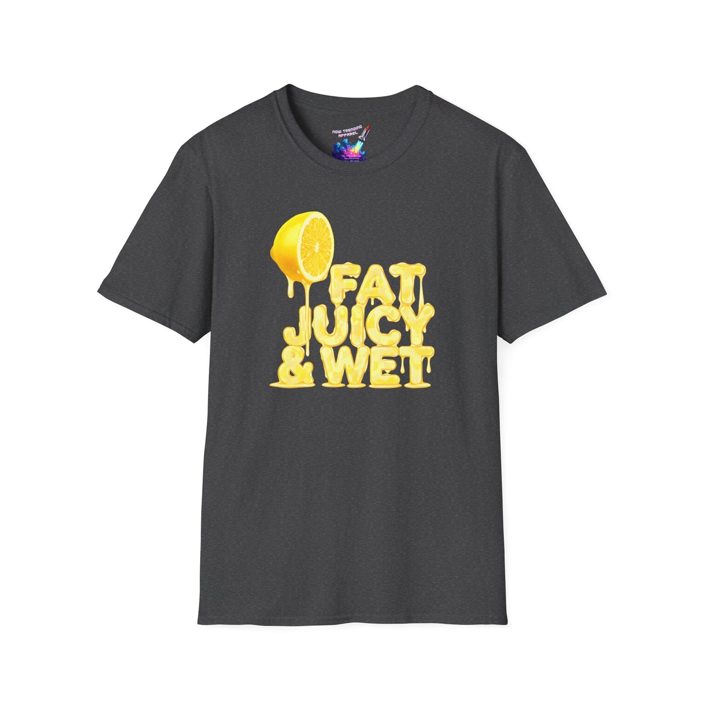 'Fat, Juicy & Wet' Unisex Graphic T-Shirt