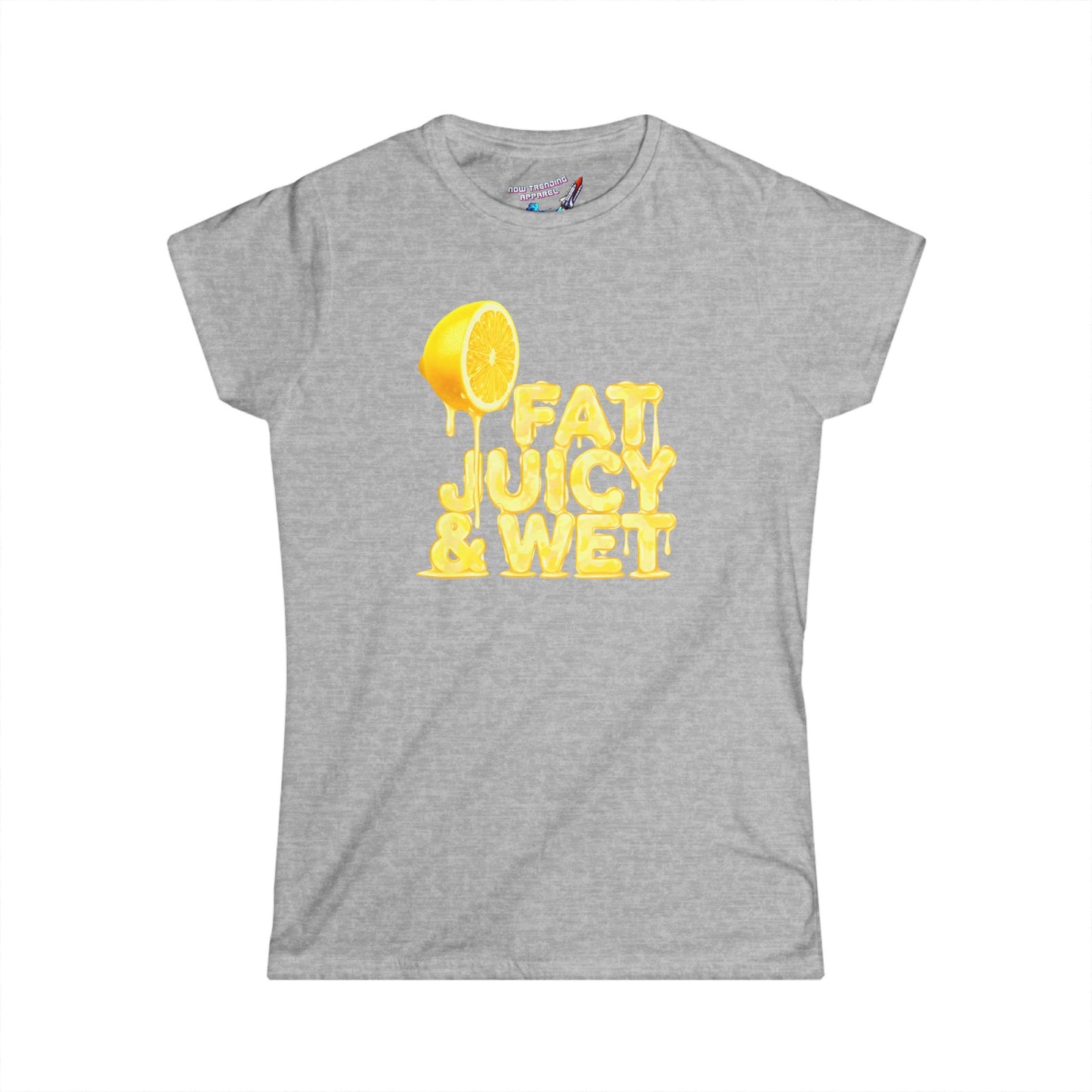 'Fat, Juicy & Wet' Women's Graphic T-Shirt