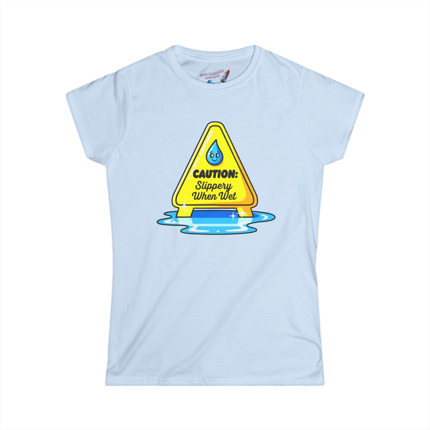 ‘Slippery When Wet’ Women's Graphic T-Shirt