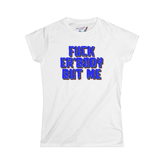'Fuck Er'body' Women's Graphic T-Shirt