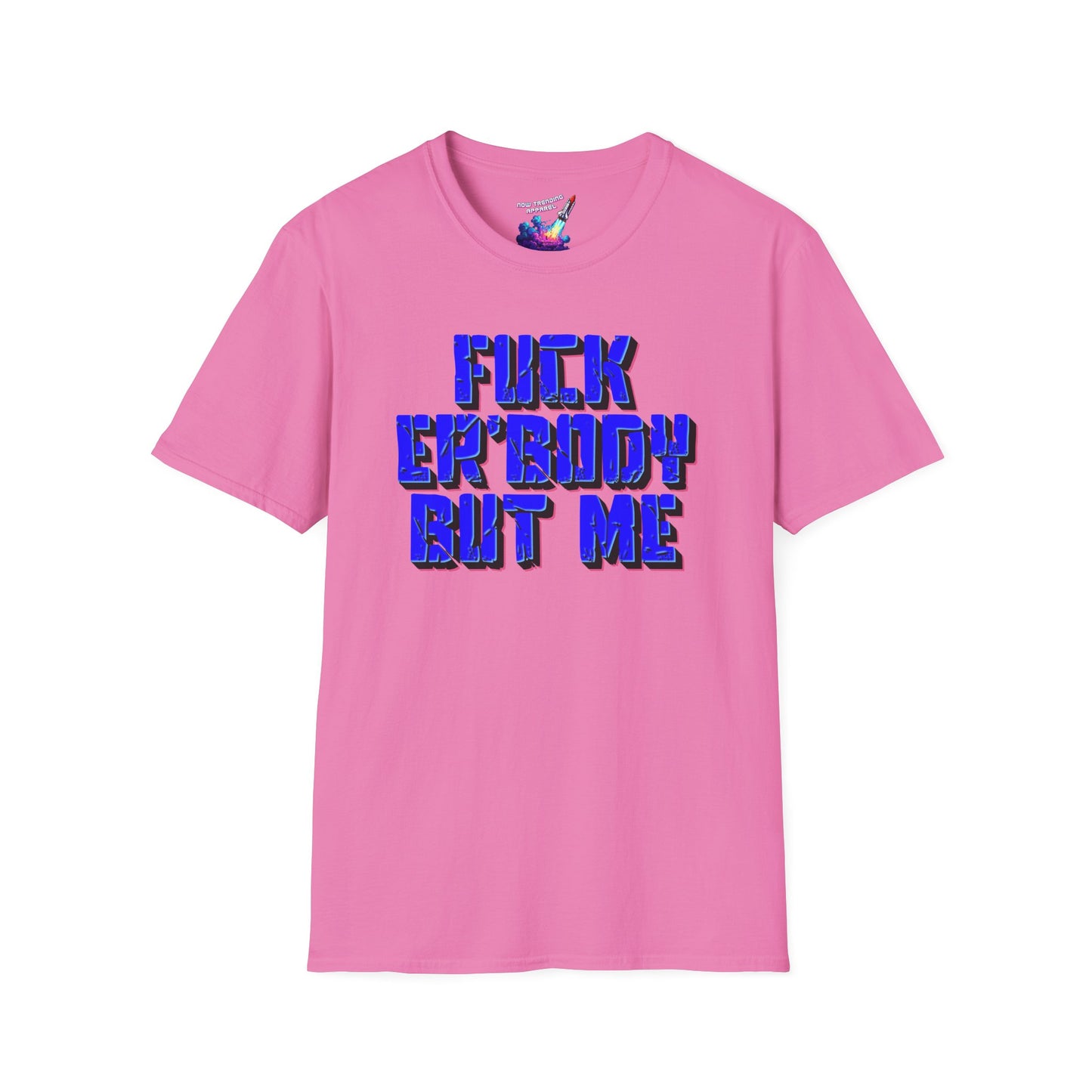 'Fuck Er'body' Unisex Graphic T-Shirt