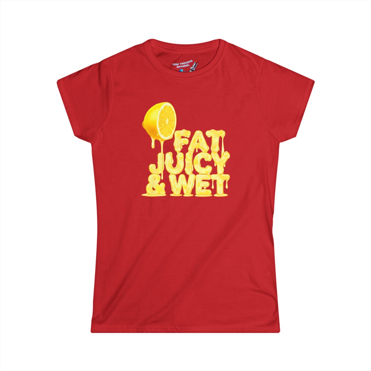 'Fat, Juicy & Wet' Women's Graphic T-Shirt