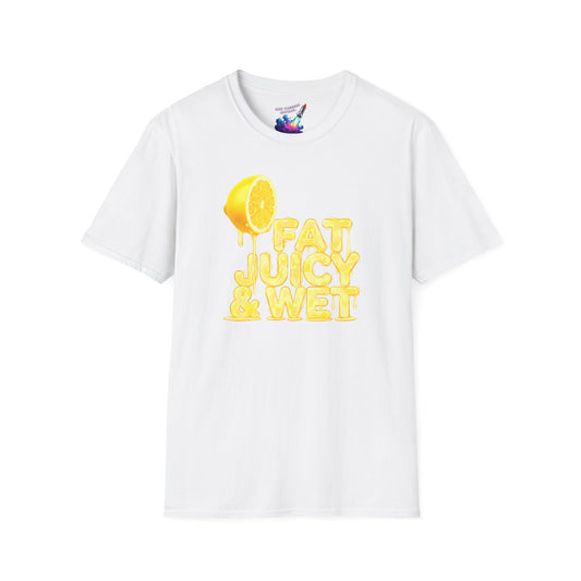 'Fat, Juicy & Wet' Unisex Graphic T-Shirt